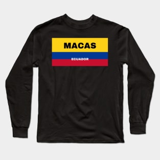 Macas City in Ecuadorian Flag Colors Long Sleeve T-Shirt